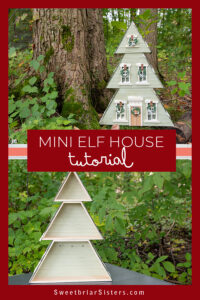 How to Make a Christmas Tree Elf House · Sweetbriar Sisters